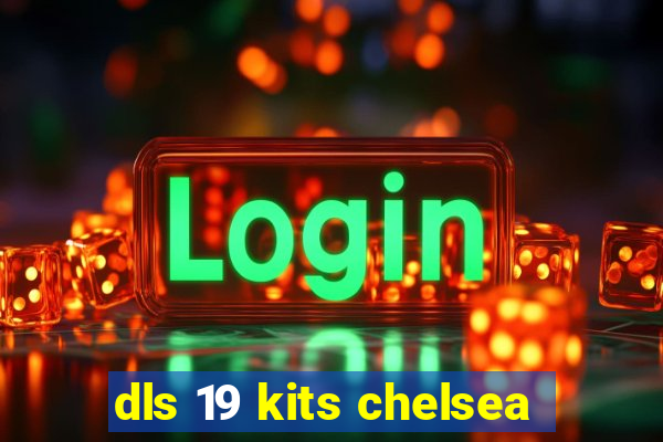 dls 19 kits chelsea